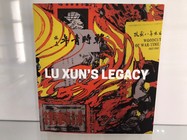 Lu Xun's Legacy - Exhibition Catalouge